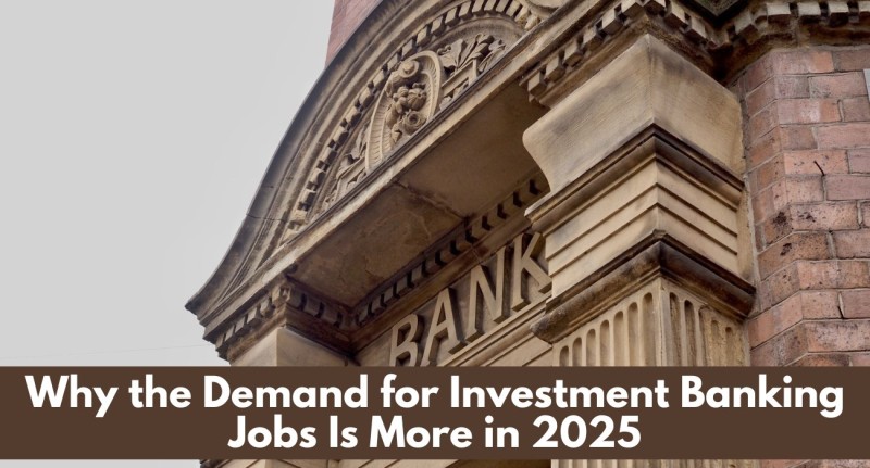 Why the Demand for Investment Banking Jobs Is More in 2026
